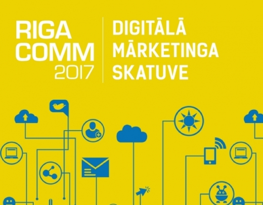 RIGA COMM 2017 iepazīsti digitālās vides jaunumus un mārketinga inovācijas